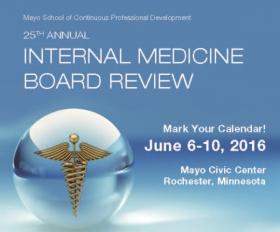 Internal Medicine Board Review 2016 | Mayo Clinic School of Continuous  Professional Development